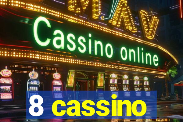 8 cassino
